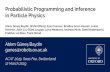 Probabilistic Programming and Inference in Particle Physics · 2019-04-08 · Probabilistic Programming and Inference in Particle Physics Atılım Güneş Baydin, Wahid Bhimji, Kyle