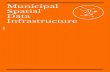 Municipal Spatial Data Infrastructure...Municipal Spatial Data Infrastructure (MSDI). This booklet describes the MSDI framework, its components and the implementation roadmap developed