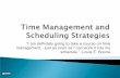 “I am definitely going to take a course on time management ... · your life. Those long-term goals can help guide you here. Do less – Drop worthless activities (those without