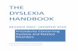 THE DYSLEXIA HANDBOOK - Region 13 · 2012-05-30 · The Dyslexia Handbook Revised 2007: Procedures Concerning Dyslexia and Related Disorders. was approved. In the summer of 2010,