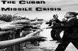 The Cuban Missile Crisis - icHistory€¦ · Discover : the background to the Cuban Missile Crisis Explore : the relationship between Cuba and the USSR Skill : Knowledge and understanding.