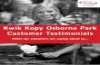 Kwik Kopy Osborne Park Customer Testimonials · 2020-06-24 · Customer Testimonials What our customers are saying about us... Introduction At Kwik Kopy, our clients inspire us everyday