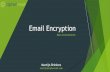 Email Encryption › downloads › other › ciphermail...Outline 1. Why we need email encryption & digital signing 2. Solution • Email Encryption Gateway • Webmail Messenger 3.