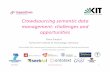 Crowdsourcing semantic data management: challenges and ...software.ucv.ro/Wims12//slides/Elena/slides.pdf · Crowdsourcing semantic data management: challenges and ... • Incentives