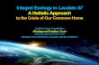 Integral Ecology in Laudato Si' - Catholic Climate Covenant › files › resource... · 2019-07-23 · Integral Ecology in Laudato Si' ... true ecological approach always becomes