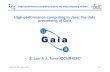 High-performance computing in Java: the data processing of ... · High-performance computing in Java: the data processing of Gaia Gaia history • Gaia is the successor of the Hipparcos