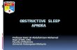 OBSTRUCTIVE SLEEP APNOEA - FMS Conference › speakerspdf2018 › 10 › Obstructive... · 2018-08-06 · Obstructive sleep apnoea The main patho physiology is upper airway obstruction