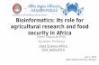 Bioinformatics: Its role for agricultural research and ... › dsa2019addis › assets › Data Sci… · Bioinformatics: Its role for agricultural research and food security in Africa