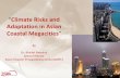 Climate Risks and Adaptation in Asian Coastal …ec.europa.eu/.../presentation_dr_bhichit_rattakul_en.pdfAdaptation in Asian Coastal Megacities” By Dr. Bhichit Rattakul Special Advisor