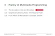 5 History of Multimedia Programming - LMU München › lehre › ss16 › mmp › vorlesung › ...• Java SE7 update 6 (August 2012): – JavaFX (2.2) as native Java library –