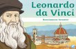 Leonardo da Vinci - cefnmawr-pri.wrexham.sch.uk€¦ · Leonardo da Vinci • Leonardo da Vinci was an artist, scientist and inventor who lived in Italy. He was born in 1452 and died