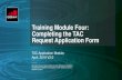 Training Module Four: Completing the TAC Request ... TAC Allo… · Training Module Four: Completing the TAC Request Application Form TAC Application Module April, 2019 V2.0 All product