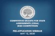 COMPETITIVE GRANTS FOR STATE ASSESSMENTS ......CGSA GRANT COMPETITION 2020 Type of Award: Discretionary grants. Estimated Available Funds: $12,327,000 Estimated Range of Awards: Absolute