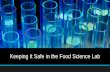 PowerPoint - Keeping It Safe in the Food Science Lab · Witnessing lab procedures gone awry may make students think twice about some of their own safety shortcomings. Featuring Sue