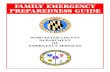 FAMILY EMERGENCY PREPAREDNESS GUIDE · provide you with a copy of this Family Emergency Preparedness Guide. The Guide ... During major emergencies it may be up to three days before