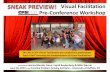 Visual Facilitation Pre-Conference Workshop · 2019-12-02 · Visual Facilitation Pre-Conference Workshop The 2013 CPSI Visual Facilitation pre-conference participants “had a ball”