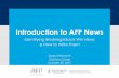 Introduction to AFP News - Advance Family Planning · share your news? Identifying Breaking/Quick Win News & How to Write Them 34 1. Identify the news 2. Share the news with your