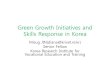 Green Growth Initiatives and Skills Response in Korea€¦ · Green Growth Initiatives and Skills Response in Korea MisugJIN(diana@krivet.re.kr) Senior Fellow Korea Research Institute