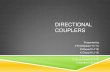 DIRECTIONAL COUPLERS - CBNUael.cbnu.ac.kr/lectures/undergraduate/microwave-engineering/2018-1... · COUPLING FACTOR: Indicates the fraction of input power that is coupled to the output