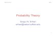 srihari@cedar.buffalosrihari/CSE574/Chap1/1.5 Probability-Theory.pdfProbability Theory in Machine Learning • Probability is key concept is dealing with uncertainty – Arises due