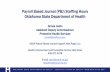 Payroll Based Journal (PBJ) Staffing Hours Oklahoma State … 101 The Basics.pdf · 2019-08-21 · Payroll Based Journal Audit •Facilities are selected for audits based on data