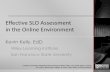 Effective SLO Assessment in the Online Environment · 2014-08-14 · Effective SLO Assessment in the Online Environment Kevin Kelly, EdD Wiley Learning Institute San Francisco State