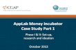 AppLab Money Incubator Case Study Part 1...• Enables sizing of market opportunity Focus Groups Queries a small, targeted group of people for their opinions, perceptions, feelings,