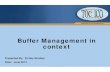 Buffer Management in context - cdn.ymaws.com€¦ · Buffer Management • TOC ICO 2007 Definition −Buffer management (BM) – A feedback mechanism used during the execution phase