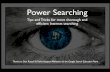 Power Searching...Power Searching Tips and Tricks for more thorough and efﬁcient Internet searching Thanks to Dan Russell & Tasha Bergson-Michelson & the Google Search Education
