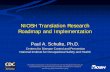 NIOSH Translation Research Roadmap and …...NIOSH Translation Research Roadmap and Implementation Paul A. Schulte, Ph.D. Centers for Disease Control and Prevention National Institute