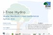 i-Tree Hydro · 2020-01-03 · i-Tree Hydro Water Resilient Ci3es conference April 22, 2016 Robbie Coville, Davey Ins3tute & USDA Forest Service Tom Taggart SUNY College of Environmental