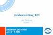 2013 Annual Convention - WSIA...2016 Intern Orientation June 1 –2, 2017 Underwriting 101 Nick Abraham Markel