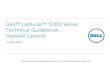 Dell™ Latitude™ 5000 Series Technical Guidebook Haswell Launch · Haswell Launch. August 2014 . ... This presentation provides an a technical overview of the Dell Latitude™