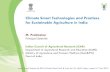 Climate Smart Technologies and Practices for Sustainable ...€¦ · Climate Smart Technologies and Practices for Sustainable Agriculture in India . Intern. Conf. Scaling Up &Out