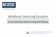 Workforce Continuing Education - NC Community Colleges · Workforce Continuing Education pathways must be approved by the NCCCS Workforce Continuing Education division prior to student