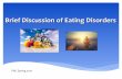 Brief Discussion of Eating Disorderslisagor/Spring 2017/494 S17/PNC Eating Disorders.pdfEating Disorders * 1% 12-18 yo * 15% < IBW * Denial of appetite * Perfectionist? * Symptoms: