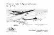 S-270, Basic Air Operations · Upon completion of this unit, students will be able to: 1. Introduce instructors and students. ... certificate of completion for the course. V. EXPECTATIONS
