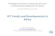 ICT Trends and Developments in Africa - ITU · ICT Trends and Developments in Africa Anne Rita Ssemboga Anne.rita.ssemboga@itu.int ... ICT industry has moved from distinct infrastructure