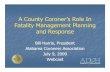 A County Coroner’s Role In Fatality Management Planning ...alabamapublichealth.gov › cep › assets › FatalityManCoroners.pdfA County Coroner’s Role In Fatality Management