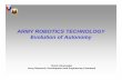 ARMY ROBOTICS TECHNOLOGY Evolution of Autonomy · RDE Command Robotics IPT Mission/Task ¾Assess and guide the execution, integration, and transition of robotics programs and transition