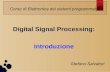 Digital Signal Processing: Introduzionessalvatori.altervista.org › alterpages › files › 15_DSP_INTRO.pdfche ci circondano sono digitali (fax, telecomunicazioni, audio, video,