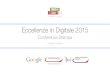 Eccellenze in Digitale 2015 - Camera di Commercio Udine...Eccellenze in Digitale 2015 . Conferenza Stampa . Andrea Tombesi . I numeri del Progetto . Macerata 7 Luglio 2015 – @aner89