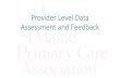 Provider Level Data Assessment and Feedback · Current Barriers to Physician Engagement • Feeling overwhelmed and not properly equipped to drive change. • Thinking that employing