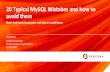20 Typical MySQL Mistakes and how to avoid them - Percona › sites › default › files › ... · 20 Typical MySQL Mistakes and how to avoid them Short real world examples and