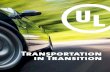 Transportation in Transition - UL · 2017-01-17 · Transportation in Transition 1 Electric Vehicle Infrastructure Certification 2 Chemical Emissions Testing 3 Environmental Validations