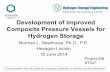 Development of Improved Composite Pressure Vessels for Hydrogen …€¦ · Development of Improved Composite Pressure Vessels for Hydrogen Storage Norman L. Newhouse, Ph.D., P.E.