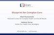 Blueprint for Complex Care - The SCAN Foundation · Spring 2018. Fall 2018. Developing the Blueprint. Project Launch. The Blueprint for Complex Care is a joint venture between National