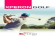 XPERON GOLF - Microsoft › sys-master-images › he… · History Based on the domestic and international patents on balancing skill of golf balls, the Company has manufactured and