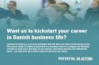 Want us to kickstart your career in Danish business life? · Want us to kickstart your career in Danish business life? Potential in Action is a course for graduates that will open