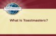 What is Toastmasters? › wp-content › uploads › 2018 › 01 › Toastmasters.pdf · How Toastmasters Works 3. The Toastmasters Educational Program 4. Educational System 5 Speech